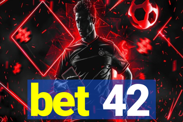 bet 42